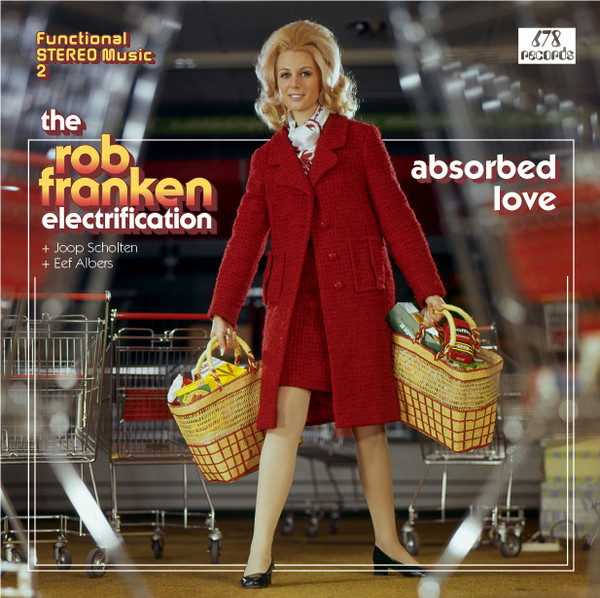 Rob Franken + Joop Scholten + Eef Albers - Absorbed Love | 678 Records (SSE 12004) - main