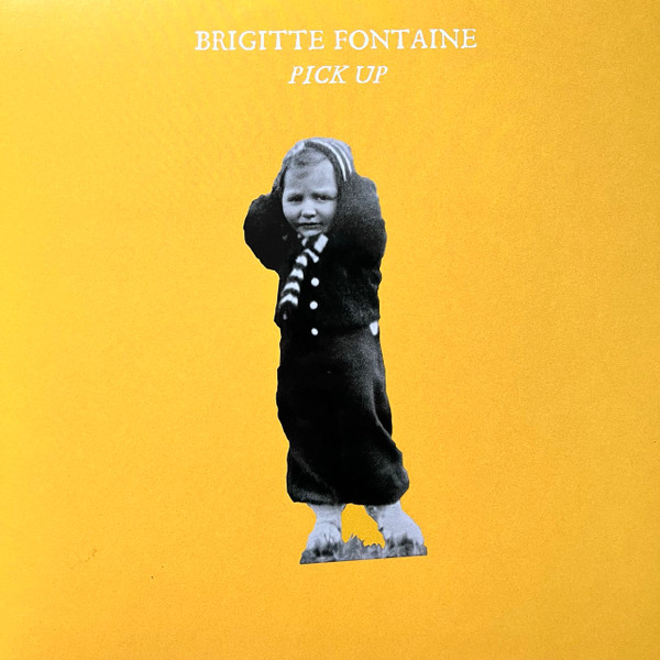 Brigitte Fontaine - Pick Up | Verycords (6022046525)