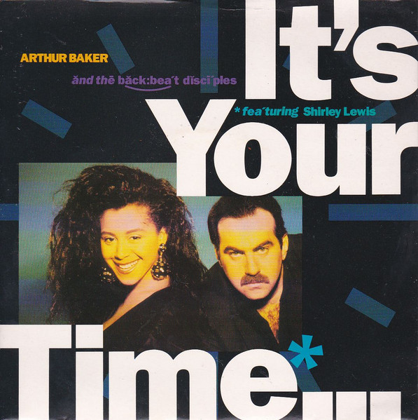 Arthur Baker And The Backbeat Disciples Featuring Shirley Lewis - It's Your Time | Breakout (USA 654)