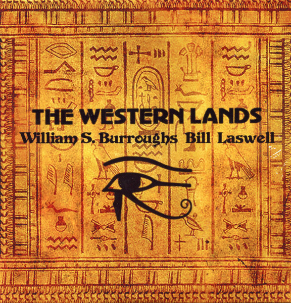 William S. Burroughs / Bill Laswell - The Western Lands | Not On Label (none)