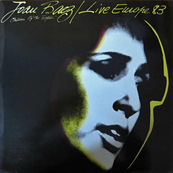 Joan Baez - Live Europe 83 - Children Of The Eighties | Ariola (203 331)
