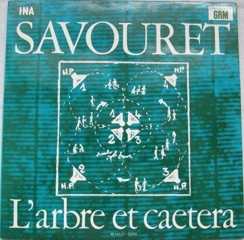 Alain Savouret - L'arbre Et Caetera | INA-GRM (AM 647.07) - main