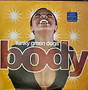 Funky Green Dogs - Body (The Remixes - Part 2) | Absolute Sound (AS 192619-1) - main Funky Green Dogs - Body (The Remixes - Part 2) | Absolute Sound (AS 192619-1) - main