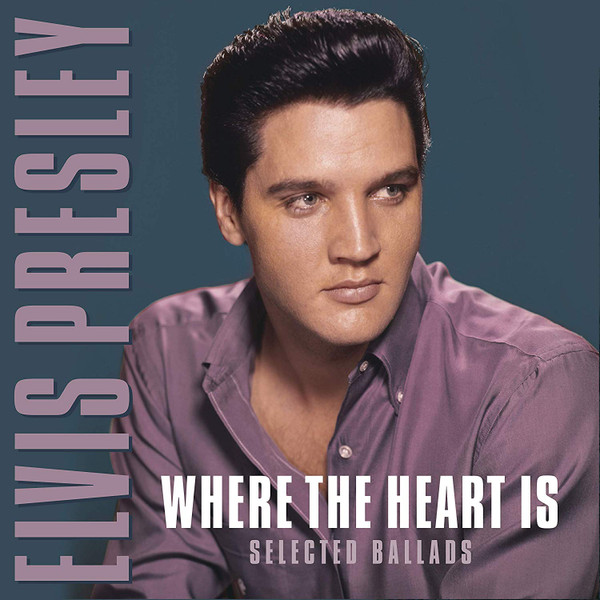 Elvis Presley - Where The Heart Is-Selected Ballads | Vinyl Passion (VP 90137)