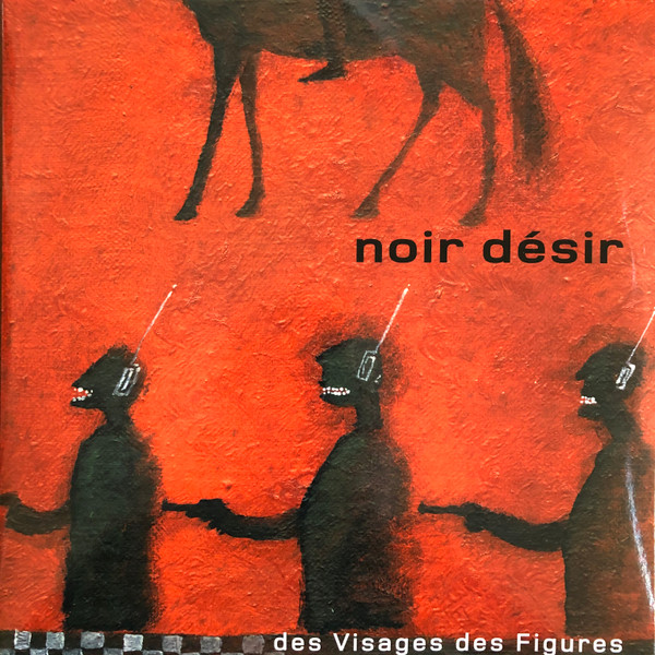 Noir Désir - Des Visages Des Figures | Barclay (589 275-1)