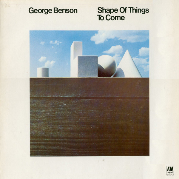 George Benson - Shape Of Things To Come | A&M Records (393 104-1)