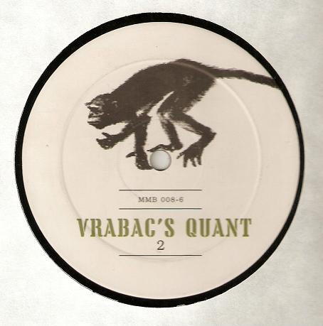 Vrabac's Quant - 2 | More Monkey Business (MMB 008-6)