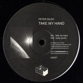 Peter Dildo - Take My Hand | Trackdown Records (TRD 2027) - 2