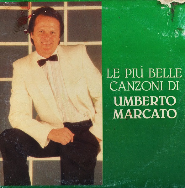 Umberto Marcato - Le Più Belle Canzoni Di Umberto Marcato | Gala Records (GLPP 81000)