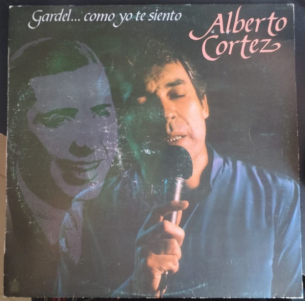 Alberto Cortez - Gardel... Como Yo Te Siento | Hispavox (160 175) - 2