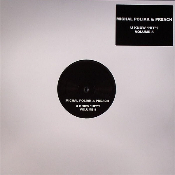 Michal Poliak & DJ Preach - U Know "Hit"? Volume 5 | Not On Label (VOLUME 005)