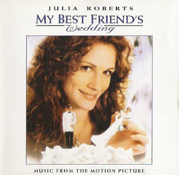 Various - My Best Friend's Wedding (Music From The Motion Picture) | Work (488115 2)