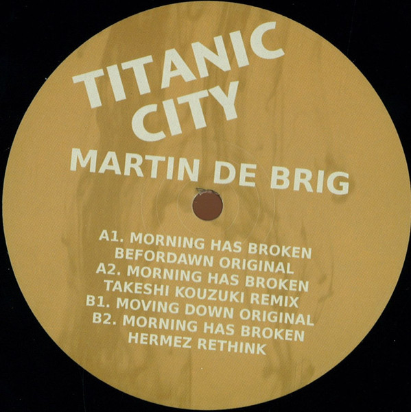 Martin De Brig - Morning Has Broken | Titanic City (TC-001) - main Martin De Brig - Morning Has Broken | Titanic City (TC-001) - main