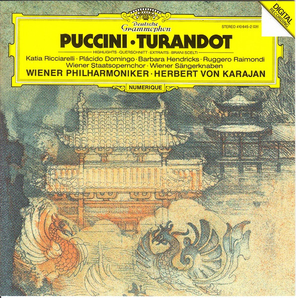 Giacomo Puccini , Katia Ricciarelli •  Placido Domingo •  Barbara Hendricks •  Ruggero Raimondi •  Wiener Philharmoniker •  Herbert Von Karajan - Turandot (Highlights • Querschnitt • Extraits • Brani Scelti) | Deutsche Grammophon (410 645-2) - main
