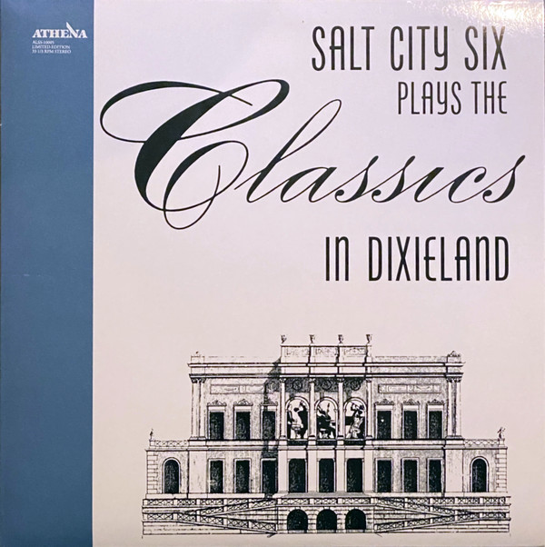 Salt City Six - Salt City Six Plays The Classics In Dixieland | Athena (ALSS-10005) - main