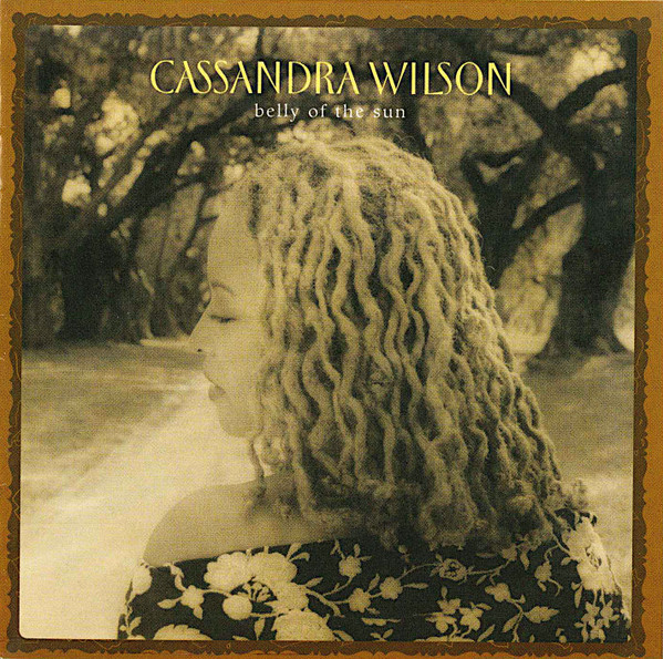 Cassandra Wilson - Belly Of The Sun | Blue Note (7243 5 35072 2 0) - main