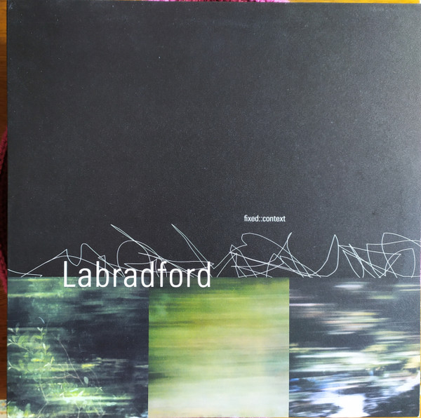 Labradford - Fixed::Context | Blast First (BFFP 167)