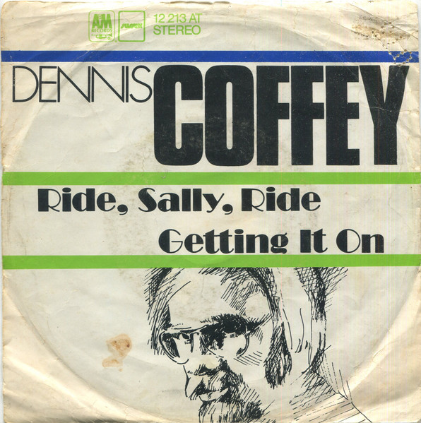 Dennis Coffey - Ride, Sally Ride / Getting It On | A&M Records (12 213 AT) - 2