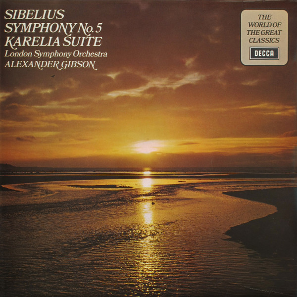 Jean Sibelius , London Symphony Orchestra , Alexander Gibson - Symphony No. 5 In E Flat Major, Op.82 / Karelia Suite, Op.11 | Decca (SPA 122)