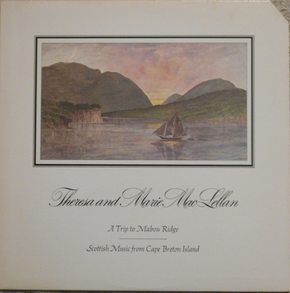 Theresa And Marie MacLellan - A Trip To Mabou Ridge - Scottish Music From Cape Breton Island | Rounder Records (7006)