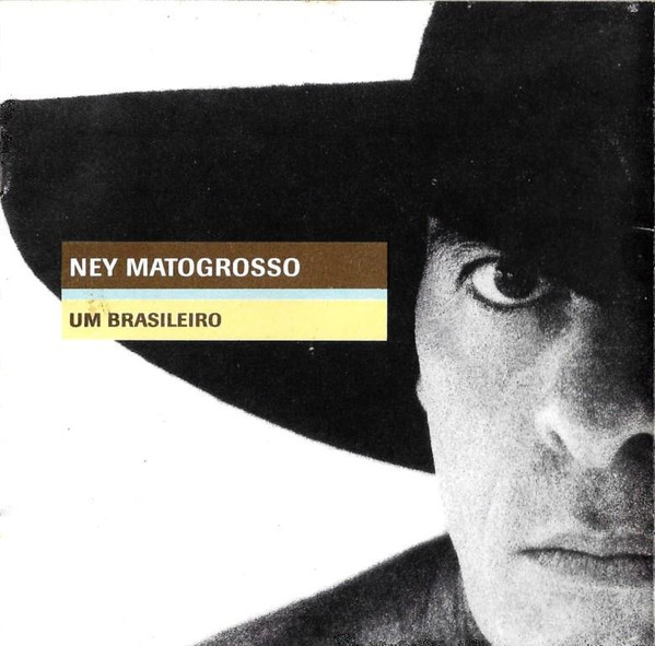 Ney Matogrosso - Um Brasileiro | PolyGram (528077-2) - 2