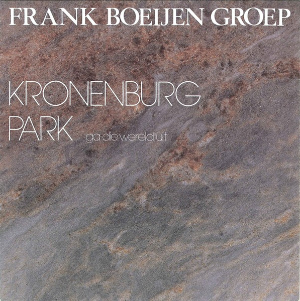 Frank Boeijen Groep - Kronenburg Park (Ga Die Wereld Uit) | Sky (TSI-4310) - main