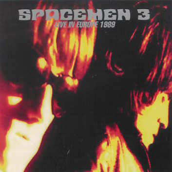 Spacemen 3 - Live In Europe 1989 | Space Age Recordings (ORBIT 002 CD) - main