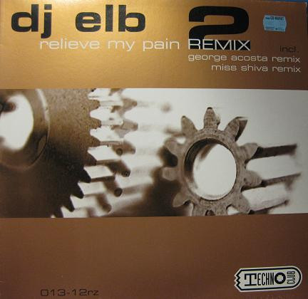 DJ ELB - Relieve My Pain (Remix 2) | Technoclub Records (TECHNO 013-12RZ)