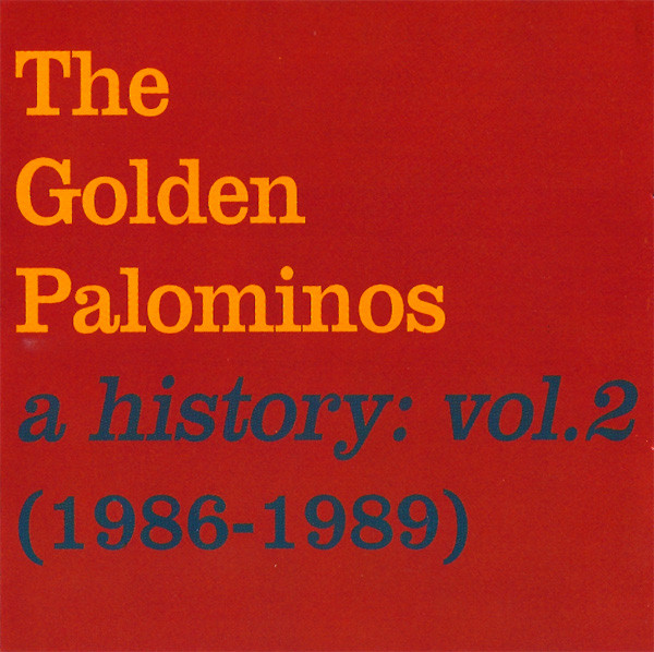 The Golden Palominos - A History: Vol. 2 (1986 - 1989) | Mau Mau Records (MauCD 626) - main The Golden Palominos - A History: Vol. 2 (1986 - 1989) | Mau Mau Records (MauCD 626) - main