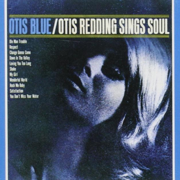 Otis Redding - Otis Blue / Otis Redding Sings Soul | ATCO Records (7567-80318-1) - main Otis Redding - Otis Blue / Otis Redding Sings Soul | ATCO Records (7567-80318-1) - main
