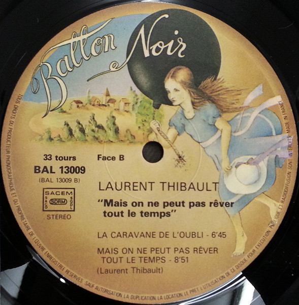 Laurent Thibault - Mais On Ne Peut Pas Rêver Tout Le Temps | Ballon Noir (BAL 13009) - 4 Laurent Thibault - Mais On Ne Peut Pas Rêver Tout Le Temps | Ballon Noir (BAL 13009) - 4