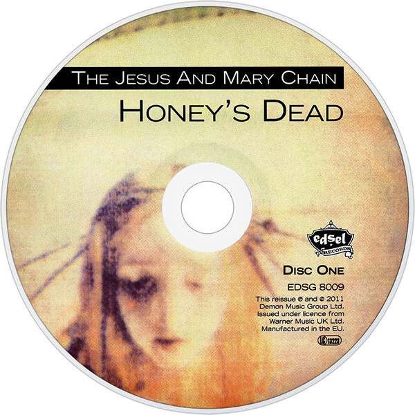 The Jesus And Mary Chain - Honey's Dead | Edsel Records (EDSG 8009) - 4 The Jesus And Mary Chain - Honey's Dead | Edsel Records (EDSG 8009) - 4