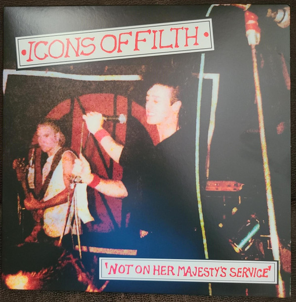 Icons Of Filth - Not On Her Majesty's Service | Radiation Records (RRS 129LP) - main