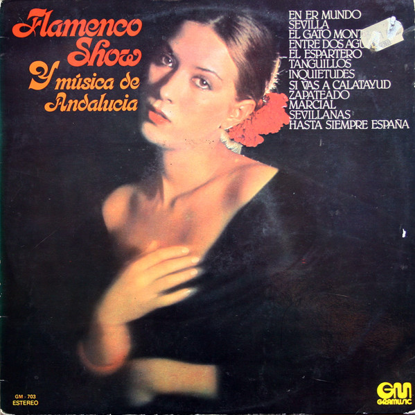 Unknown Artist - Flamenco Show Y Música De Andalucia | Gramusic (GM-703)