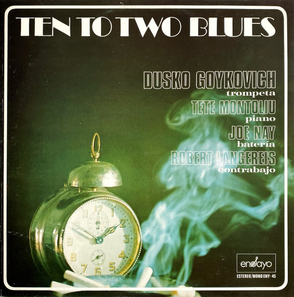 Dusko Goykovich - Ten To Two Blues | Ensayo (ENY-45) - main