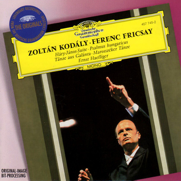 Zoltán Kodály , Ferenc Fricsay , Ernst Haefliger - Háry-János-Suite • Psalmus Hungaricus • Tänze Aus Gálanta • Marosszéker Tänze | Deutsche Grammophon (457 745-2) - main Zoltán Kodály , Ferenc Fricsay , Ernst Haefliger - Háry-János-Suite • Psalmus Hungaricus • Tänze Aus Gálanta • Marosszéker Tänze | Deutsche Grammophon (457 745-2) - main
