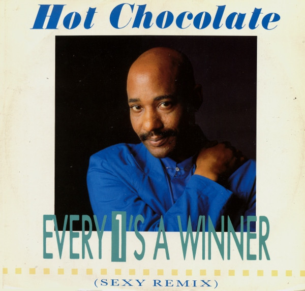 Hot Chocolate - Every 1's A Winner (Sexy Remix) | EMI (12 EMI 5607) - main Hot Chocolate - Every 1's A Winner (Sexy Remix) | EMI (12 EMI 5607) - main
