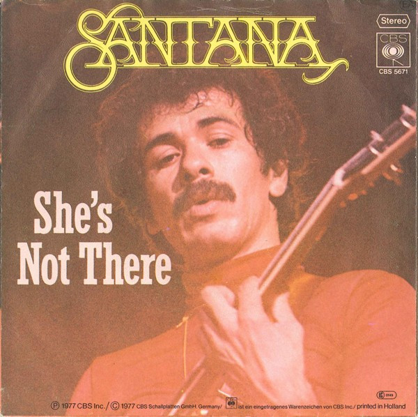 Santana - She's Not There | CBS (CBS 5671) - 2