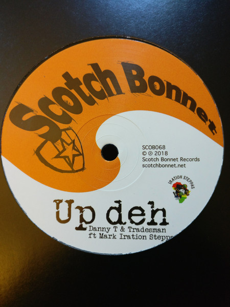 Danny T & Tradesman Ft Mark Iration - Up Deh | Scotch Bonnet (SCOB068)