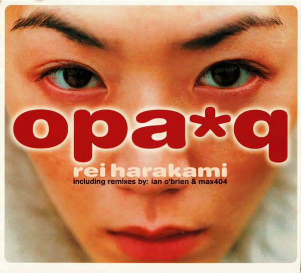 Rei Harakami - Opa*q | Sublime Records (SBLCD5032)