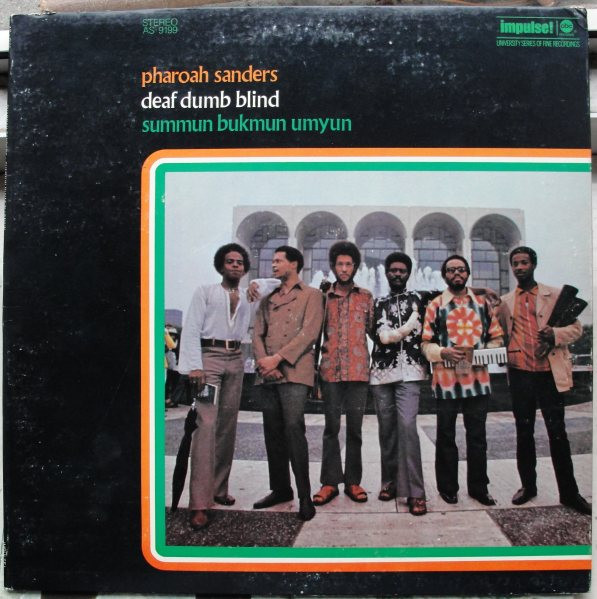 Pharoah Sanders - Deaf Dumb Blind - Summun Bukmun Umyun | Impulse! (AS-9199) - main Pharoah Sanders - Deaf Dumb Blind - Summun Bukmun Umyun | Impulse! (AS-9199) - main
