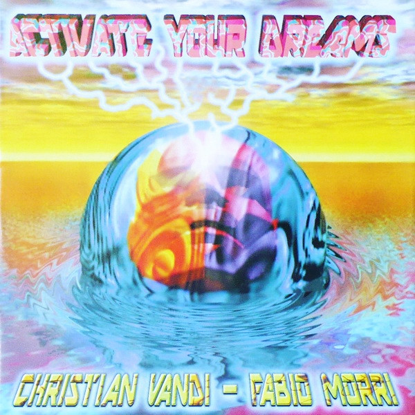 Christian Vandi & Fabio Morri - Activate Your Dreams | ALL3 Records (Oltre) (ALL 003)