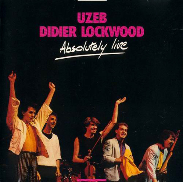 Uzeb And Didier Lockwood - Absolutely Live | Paroles & Musique (WL-035)