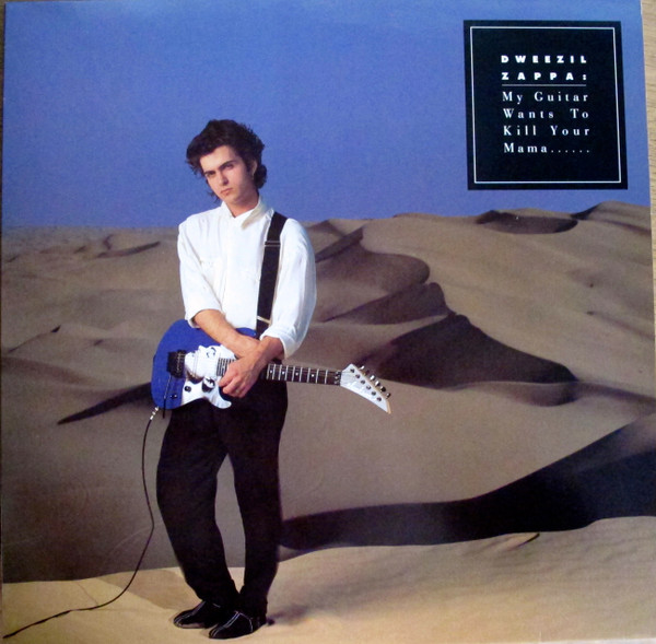 Dweezil Zappa - My Guitar Wants To Kill Your Mama... | Chrysalis (834 535-1) - main Dweezil Zappa - My Guitar Wants To Kill Your Mama... | Chrysalis (834 535-1) - main