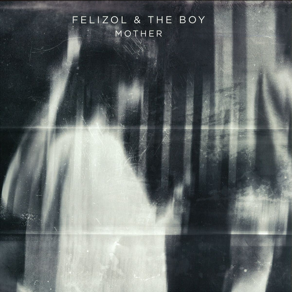 Felizol & The Boy - Mother EP | Ntrop Recordings (Ntrop022) - main