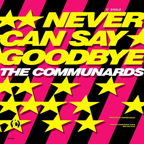 The Communards - Never Can Say Goodbye | MCA Records (MCA-23812)