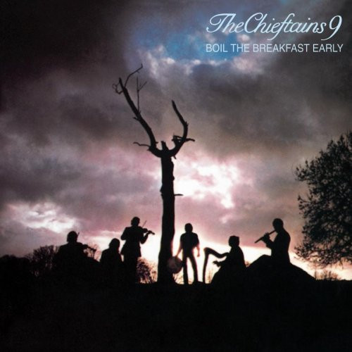 The Chieftains - Chieftains 9: Boil The Breakfast Early | Claddagh Records (CC30) - main The Chieftains - Chieftains 9: Boil The Breakfast Early | Claddagh Records (CC30) - main