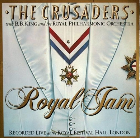 The Crusaders With B.B. King & Royal Philharmonic Orchestra - Royal Jam | MCA Records (301 995)