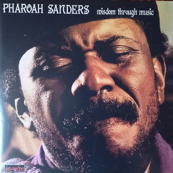 Pharoah Sanders - Wisdom Through Music | Impulse! (AS-9233) - main Pharoah Sanders - Wisdom Through Music | Impulse! (AS-9233) - main