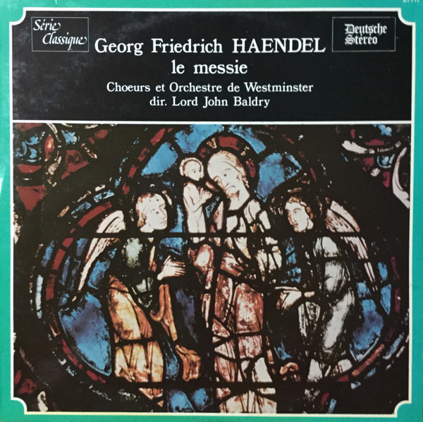 Georg Friedrich Händel , Lord John Baldry , The Choir Of Westminster Abbey Et The Westminster Philharmonic Orchestra - Le Messie | Disques Carrere (67.717) - main